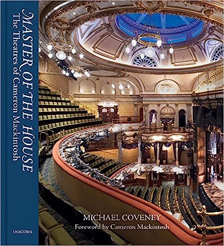 Master of the House: The Theatres of Cameron Mackintosh by Michael Coveney