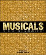 Musicals: The Definitive Illustrated Story