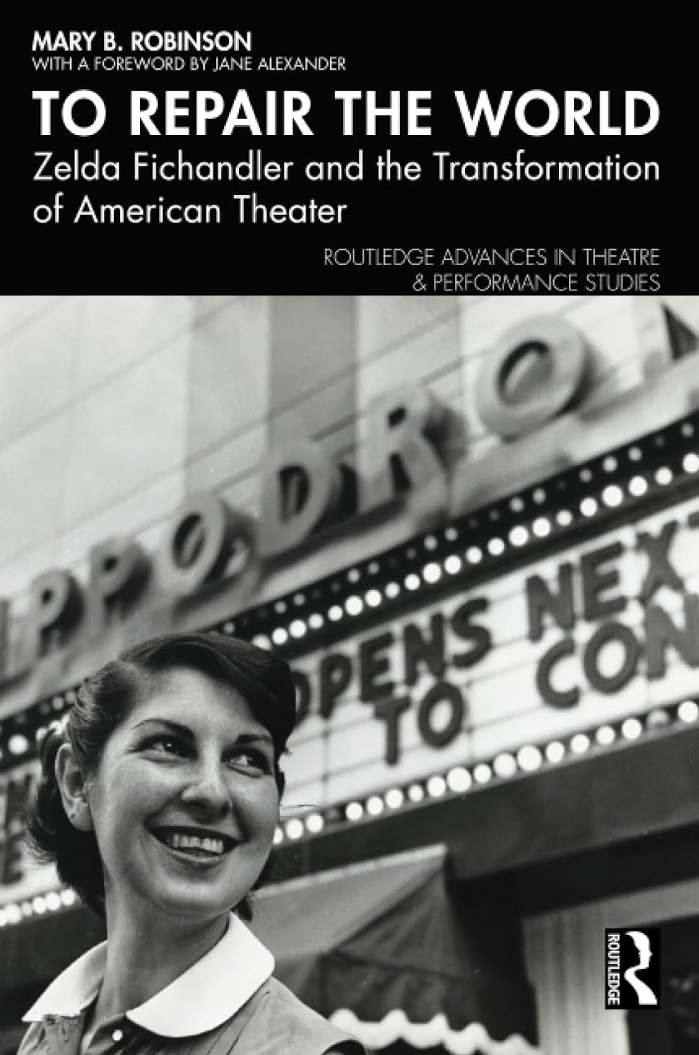 To Repair the World: Zelda Fichandler and the Transformation of American Theater by Mary B. Robinson
