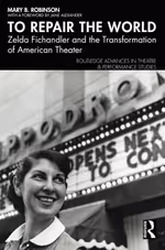To Repair the World: Zelda Fichandler and the Transformation of American Theater