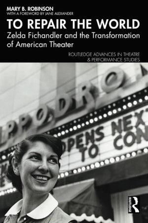 To Repair the World: Zelda Fichandler and the Transformation of American Theater Cover