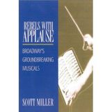 Rebels with Applause: Broadway's Groundbreaking Musicals