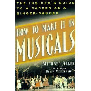 How to Make It in Musicals: The Insider's Guide to a Career As a Singer-Dancer Cover