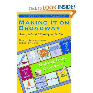 Making It on Broadway: Actors' Tales of Climbing to the Top Cover