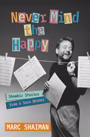 Never Mind the Happy: Showbiz Stories from a Sore Winner Cover
