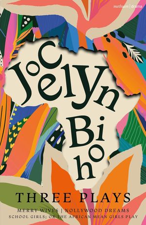 Jocelyn Bioh: Three Plays: Merry Wives; Nollywood Dreams; School Girls, Or, The Afric Cover