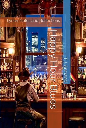 Happy Hour Blues: Lyrics, Notes and Reflections Cover