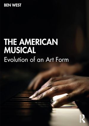 The American Musical: Evolution of an Art Form Cover
