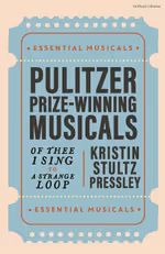 Pulitzer Prize-Winning Musicals: Of Thee I Sing to A Strange Loop