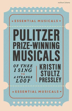 Pulitzer Prize-Winning Musicals: Of Thee I Sing to A Strange Loop Cover