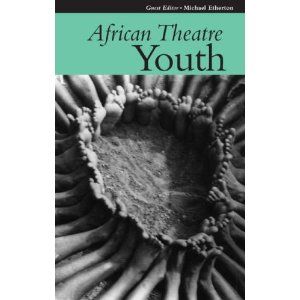 African Theatre: Youth  by James Gibbs, Femi Osofisan 