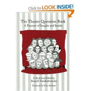 The Theatre Quotation Book: A Treasury of Insights and Insults Cover