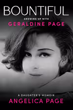Bountiful: Growing Up with Geraldine Page: A Daughter's Memoir