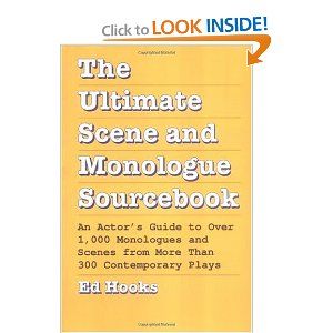 The Ultimate Scene and Monologue Sourcebook: An Actor's Guide to over 1000 Monologues and Dialogues from More Than 300 Contemporary Plays by Ed Hooks