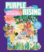 Purple Rising: Celebrating 40 Years of the Magic, Power, and Artistry of The Color Pu