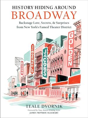 History Hiding Around Broadway: Backstage Lore, Secrets & Surprises from New York’s F Cover