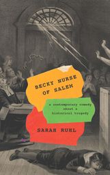 Becky Nurse of Salem: A Contemporary Comedy About a Historical Tragedy