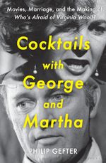 Cocktails with George and Martha: Movies, Marriage, and the Making of Who's Afraid of