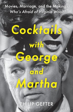 Cocktails with George and Martha: Movies, Marriage, and the Making of Who's Afraid of Cover