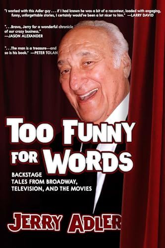 Too Funny for Words: Backstage Tales from Broadway, Television, and the Movies by Jerry Adler