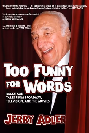 Too Funny for Words: Backstage Tales from Broadway, Television, and the Movies Cover