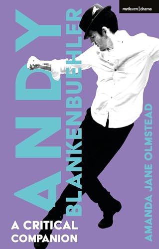 Andy Blankenbuehler: A Critical Companion by Amanda Jane Olmstead. 