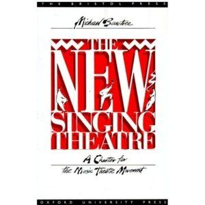 The New Singing Theatre: A Charter for the Music Theatre Movement  Cover