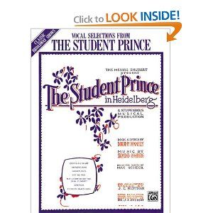 The Student Prince in Heidelberg - Vocal Selections by Sigmund Romberg, Dorothy Donnelly