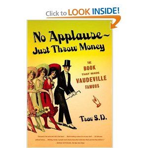 No Applause--Just Throw Money: The Book That Made Vaudeville Famous Cover