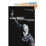 Jerome Robbins: His Life, His Theater, His Dance