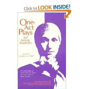 One Act Plays for Acting Students: An Anthology of Short One-Act Plays for One, Two or Three Actors  by Norman Bert