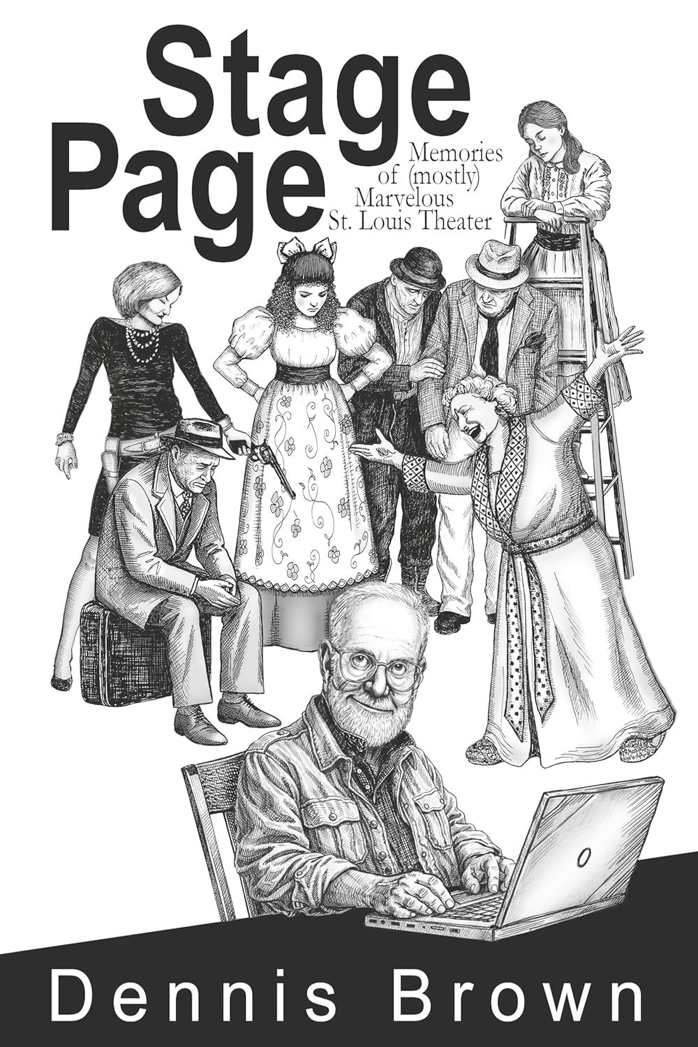 Stage Page: Memories of (mostly) Marvelous St. Louis Theater by Dennis Brown