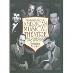 Geniuses of the American Musical Theatre: The Composers and Lyricists