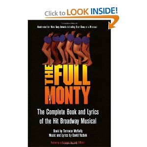 The Full Monty - The Complete Book and Lyrics of the Hit Broadway Musical Cover