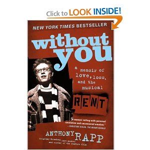 Without You: A Memoir of Love, Loss, and the Musical Rent by Anthony Rapp