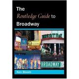 Routledge Guide to Broadway
