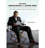 Mastering Monologues and Acting Sides: How to Audition Successfully for Both Traditio