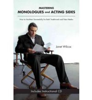 Mastering Monologues and Acting Sides: How to Audition Successfully for Both Traditio Cover