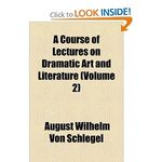 A Course of Lectures on Dramatic Art and Literature