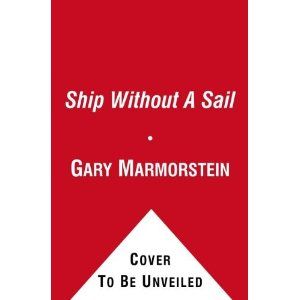 A Ship Without A Sail by Gary Marmorstein 