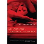 Acharnians, Knights, and Peace