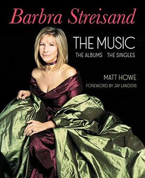Barbra Streisand: the Music, the Albums, the Singles Cover