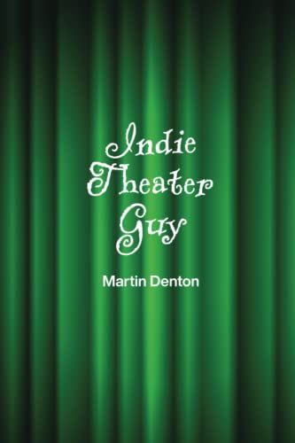 Indie Theater Guy by Martin Denton
