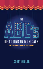 The ABCs of Acting in Musicals: A Civilian's Guide