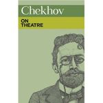 Chekhov on Theatre
