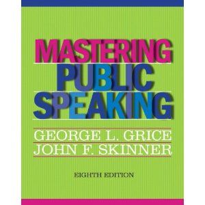 Mastering Public Speaking (8th Edition) by George L. Grice and John F. Skinner