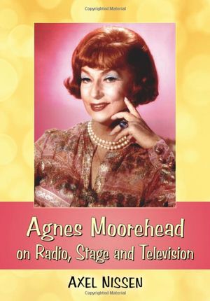 Agnes Moorehead on Radio, Stage and Television Cover