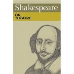 Shakespeare on Theatre