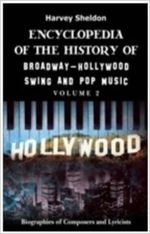 Encyclopedia Of The History Of Broadway-Hollywood Swing And Pop Music Vol 2.