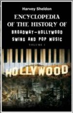ENCYCLOPEDIA OF THE HISTORY OF BROADWAY - HOLLYWOOD-SWING -POP MUSIC VOL. 1